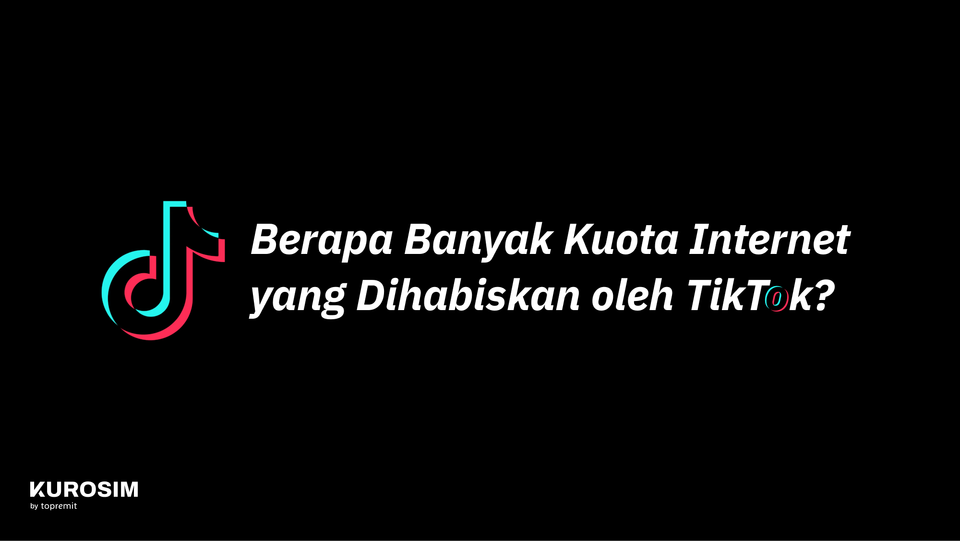 Berapa Banyak Kuota Internet yang Dihabiskan oleh TikTok?